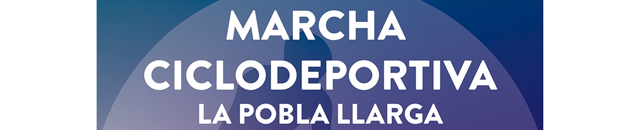 VIII MARCHA CICLODEPORTIVA GSPORT - LA POBLA LLARGA, 2022