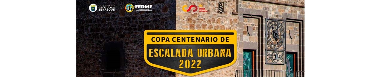 COPA CENTENARIO DE ESCALADA URBANA BENASQUE, FEDME 22