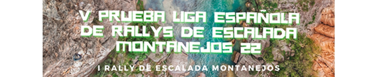 V PRUEBA LIGA ESPAÑOLA DE RALLYS DE ESCALADA MONTANEJOS, LIGA ESPAÑOLA DE RALLYS DE ESCALADA, FEDME 22